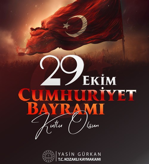 KAYMAKAMIMIZ SAYIN YASİN GÜRKAN’DAN CUMHURİYET BAYRAMI MESAJI